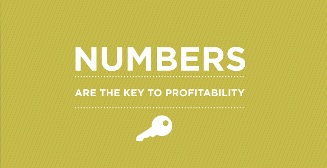 Numbers are the key to profitability.