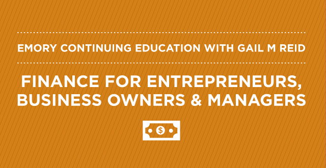 Gail M Reid: FINANCE FOR ENTREPRENEURS, BUSINESS OWNERS & MANAGERS