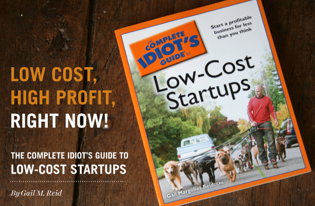 Low Cost, High Profit Right Now! The Complete Idiot's Guide to Low-Cost Startups by Gail Reid
